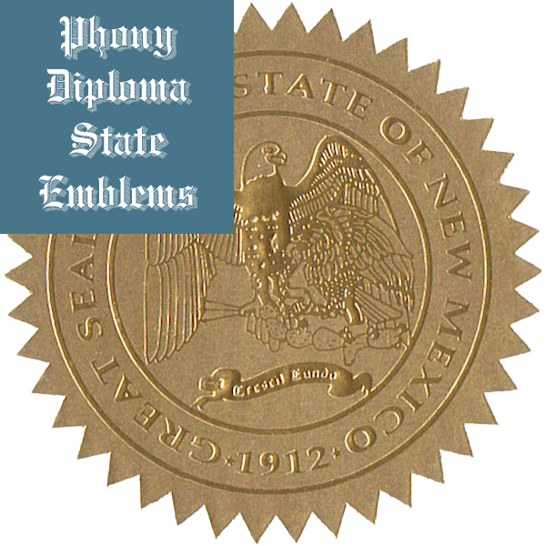 New Mexico Embossed Gold State Emblem Applied To Fake Diplomas From Phonydiploma